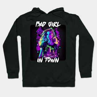 Bad Girl In Town 16 Hoodie